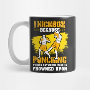 KICKBOXING GIFT: I Kickbox Because Punching Things Anywhere Else Mug